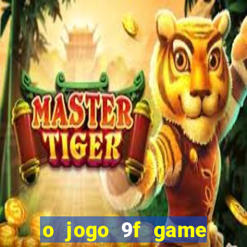 o jogo 9f game paga mesmo